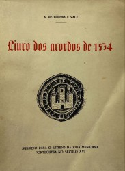 LIVROS DOS ACORDOS DE 1534 DA CIDADE DE VISEU. Subsídio para o estudo da vida municipal portuguesa no século XVI.